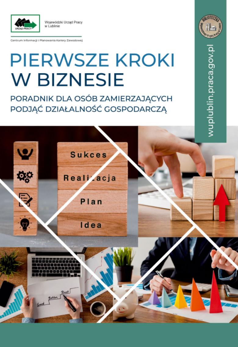 Pierwsze kroki w biznesie - poradnik dla osób zamierzających podjąć działalność gospodarczą