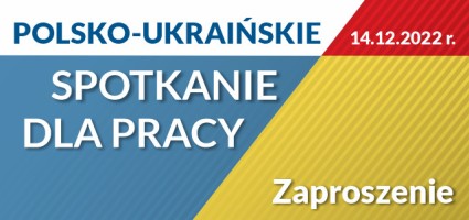 Zdjęcie artykułu Miejski Urząd Pracy w Lublinie serdecznie zaprasza na „Polsko-Ukraińskie Spotkanie dla Pracy”!